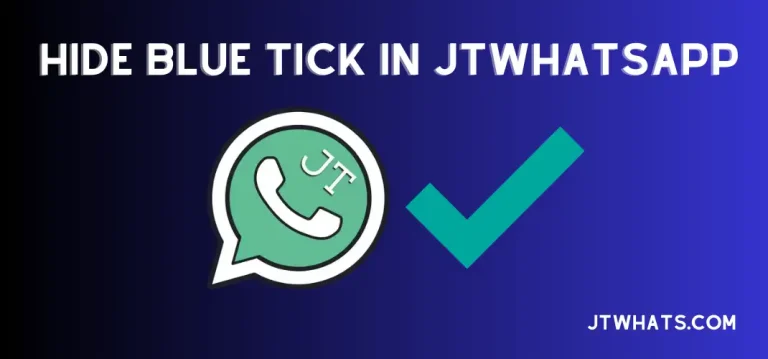 How to Hide Blue Tick on JTWhatsapp?